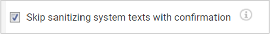 checkbox_skip_sanitizing_system_texts_with_confirmation.png